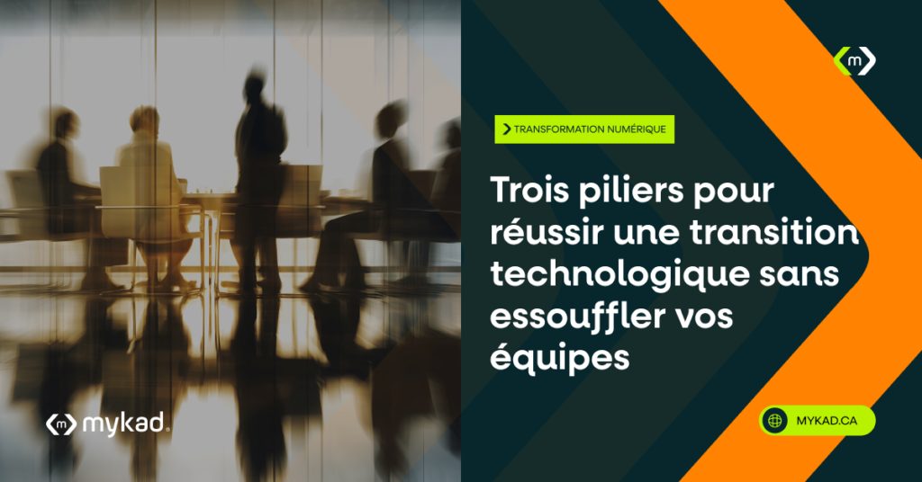 Réussir une transition technologique sans essouffler vos équipes| Mykad